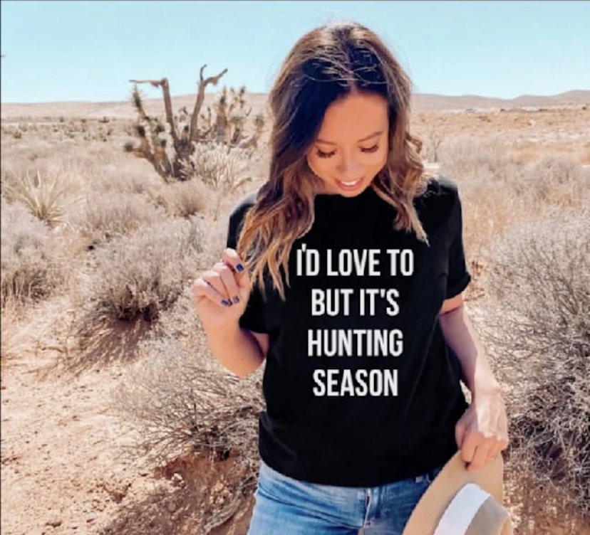 I'd Love To But It's Hunting Season Long Sleeve T-Shirt