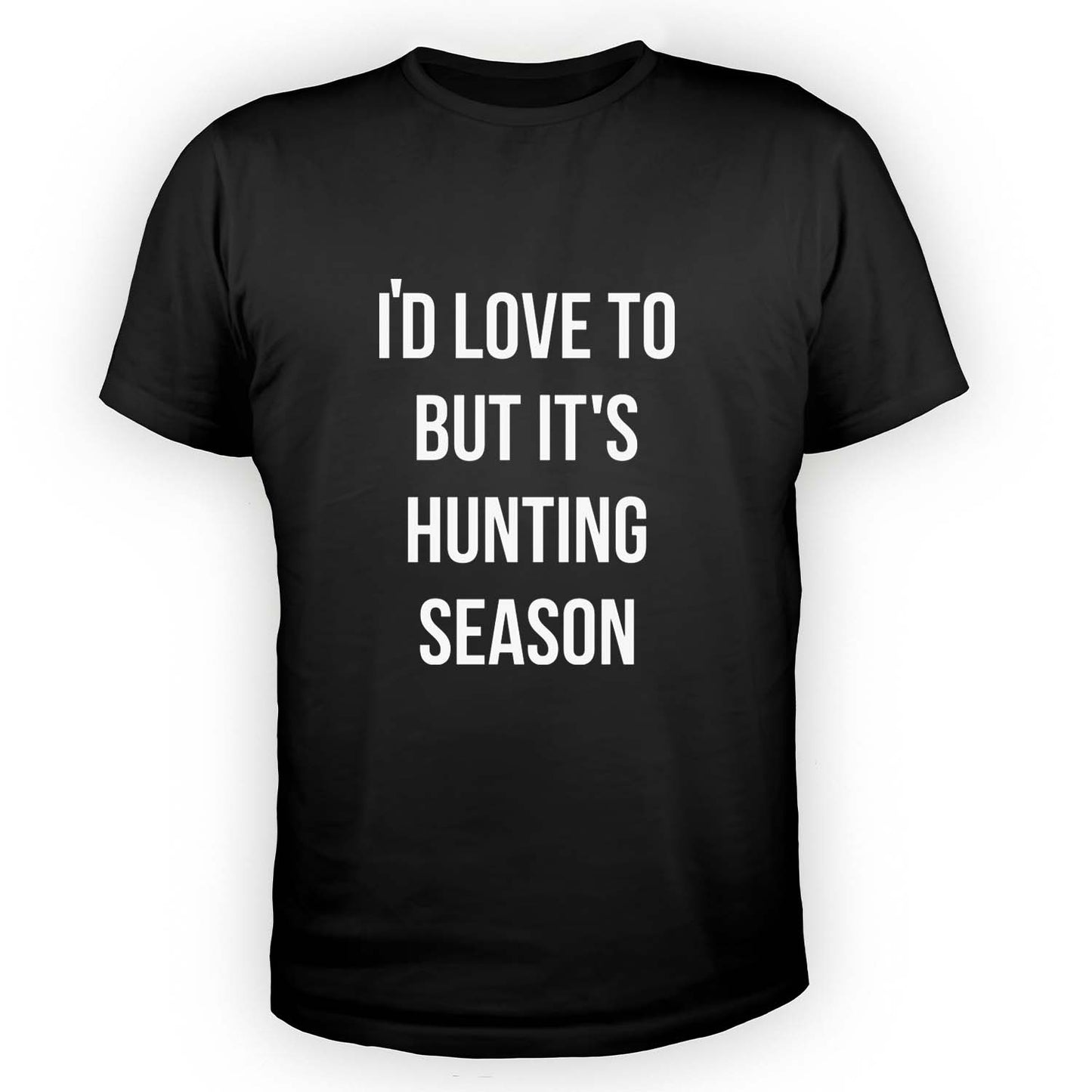 I'd Love To But It's Hunting Season Long Sleeve T-Shirt
