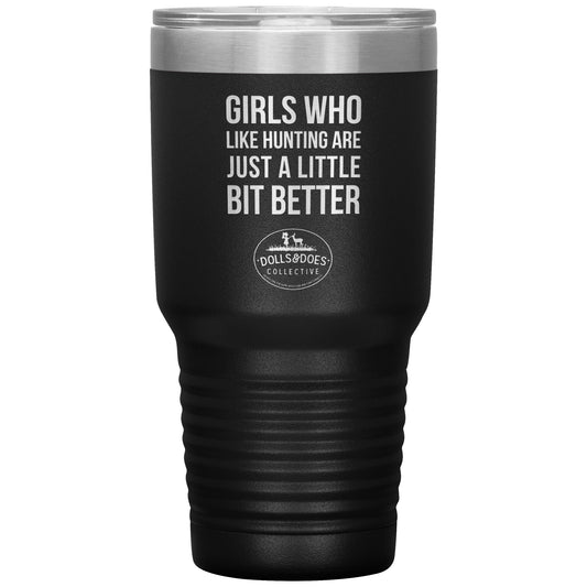 Girls Who Like Hunting...Etched Hot/Cold Tumbler