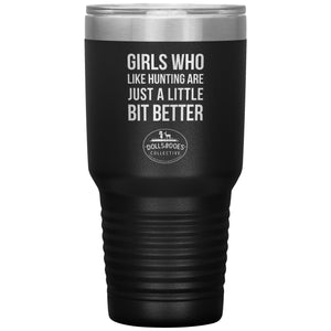 Girls Who Like Hunting...Etched Hot/Cold Tumbler
